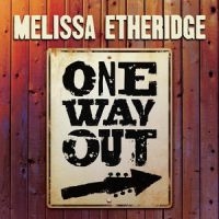 Melissa Etheridge - One Way Out ryhmässä CD @ Bengans Skivbutik AB (4026542)