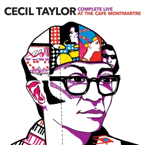 Cecil Taylor - Complete Live At Cafe Montmartre ryhmässä CD @ Bengans Skivbutik AB (4027196)