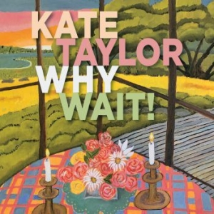 Taylor Kate - Why Wait! ryhmässä VINYYLI @ Bengans Skivbutik AB (4027944)