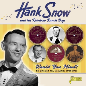 Snow Hank And His Rainbow Ranch Boys - Would You Mind ? ryhmässä CD @ Bengans Skivbutik AB (4027980)