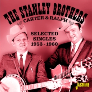 Stanley Brothers - Carter And Ralph ? Selected Singles ryhmässä CD @ Bengans Skivbutik AB (4027981)