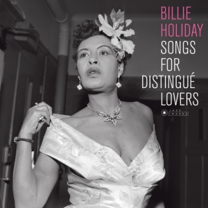 Billie Holiday - Songs For Distingue Lovers ryhmässä VINYYLI @ Bengans Skivbutik AB (4028418)