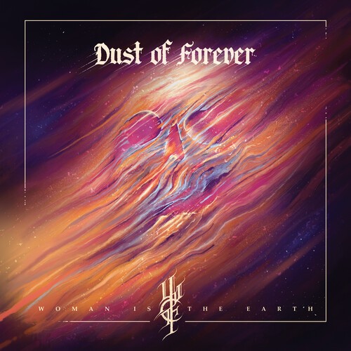 Woman Is The Earth - Dust Of Forever ryhmässä VINYYLI / Hårdrock @ Bengans Skivbutik AB (4029756)