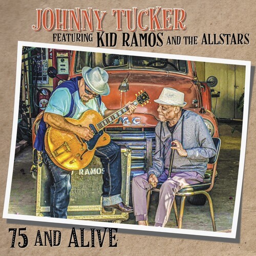 Tucker Johnny & Kid Ramos & The All - 75 And Alive ryhmässä CD / Myydyimmät @ Bengans Skivbutik AB (4029794)