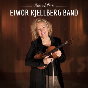 Eiwor Kjellberg Band - Stand Out ryhmässä CD @ Bengans Skivbutik AB (4031076)