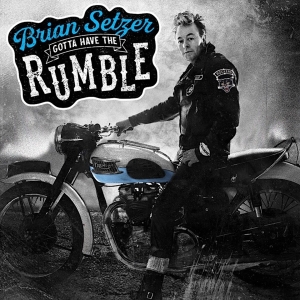 Brian Setzer - Gotta Have The Rumble ryhmässä VINYYLI @ Bengans Skivbutik AB (4031206)