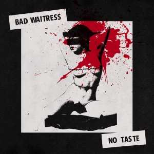 Bad Waitress - No Taste (Blood Red Vinyl) ryhmässä VINYYLI @ Bengans Skivbutik AB (4032104)