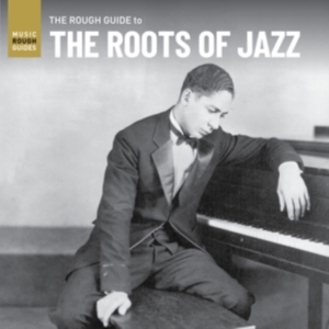 Various Artists - Rough Guide To The Roots Of Jazz ryhmässä -Start LPD @ Bengans Skivbutik AB (4032112)