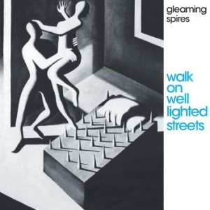 Gleaming Spires - Walk On Well Lighted Streets ryhmässä CD @ Bengans Skivbutik AB (4032165)