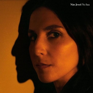 Nite Jewel - No Sun ryhmässä CD @ Bengans Skivbutik AB (4034372)
