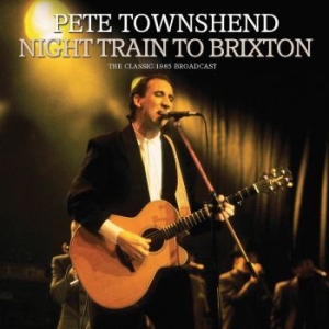 Townshend Pete - Night Train To Brixton  (Live Broad ryhmässä CD @ Bengans Skivbutik AB (4035010)