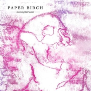 Paper Birch - Morninghairwater ryhmässä VINYYLI @ Bengans Skivbutik AB (4035423)