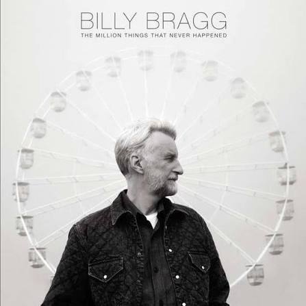 Bragg Billy - The Million Things That Never Happe ryhmässä VINYYLI / Rock @ Bengans Skivbutik AB (4035776)