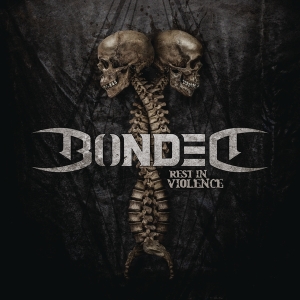 Bonded - Rest In Violence ryhmässä VINYYLI @ Bengans Skivbutik AB (4036340)
