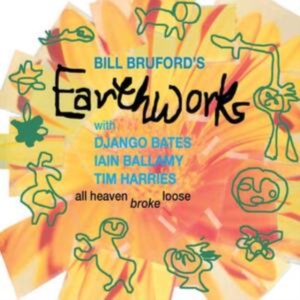 Bill Bruford's Earthworks - All Heaven Broke Loose ryhmässä CD @ Bengans Skivbutik AB (4036734)