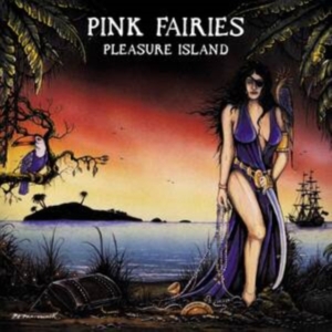 Pink Fairies - Pleasure Island ryhmässä CD @ Bengans Skivbutik AB (4036735)