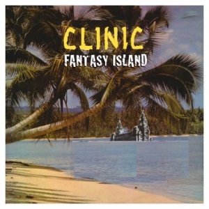 Clinic - Fantasy Island ryhmässä CD @ Bengans Skivbutik AB (4037247)
