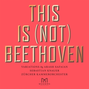 Arash Safaian Zürcher Kammerorches - This Is (Not) Beethoven ryhmässä CD @ Bengans Skivbutik AB (4041629)