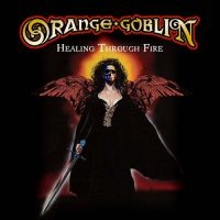 Orange Goblin - Healing Through Fire (2 Cd) ryhmässä CD @ Bengans Skivbutik AB (4042512)