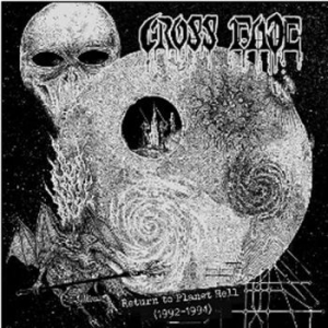 Cross Fade - Return To Planet Hell (1992-1994) ryhmässä CD @ Bengans Skivbutik AB (4042517)