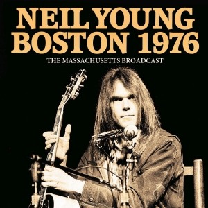 Young Neil - Boston 1976 (Live Broadcasts 1976) ryhmässä CD @ Bengans Skivbutik AB (4044413)
