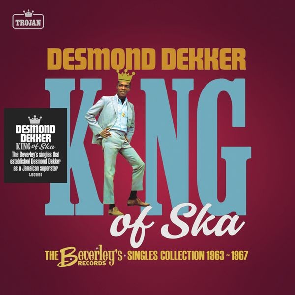 Desmond Dekker - King Of Ska: The Beverley?S Records ryhmässä CD / Reggae @ Bengans Skivbutik AB (4044604)