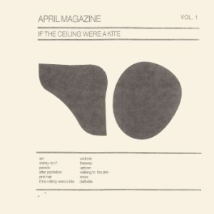 April Magazine - If The Ceiling Were A Kite Vol.2 ryhmässä VINYYLI @ Bengans Skivbutik AB (4044625)