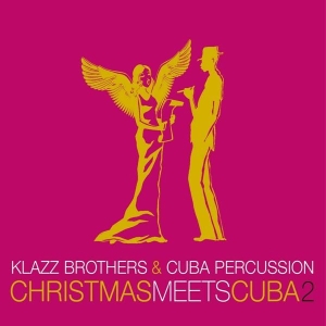 Klazz Brothers & Cuba Percussion - Christmas Meets Cuba 2 ryhmässä CD @ Bengans Skivbutik AB (4045256)