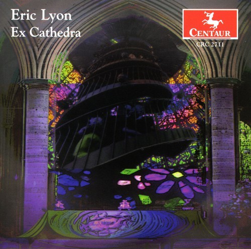Lyon Eric - Ex Cathedra ryhmässä CD / Klassiskt @ Bengans Skivbutik AB (4046686)