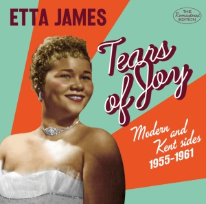 Etta James - Tears Of Joy - Modern & Kent Sides ryhmässä CD @ Bengans Skivbutik AB (4047367)