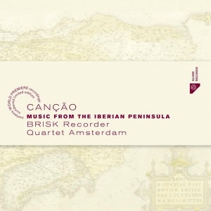 Brisk Recorder Quartet Amsterdam - Cancao - Music From The Iberian Peninsula ryhmässä CD @ Bengans Skivbutik AB (4048237)