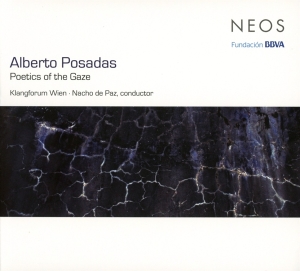Klangforum Wien & Nacho De Paz - Posadas: Poetics Of The Gaze ryhmässä CD @ Bengans Skivbutik AB (4048326)