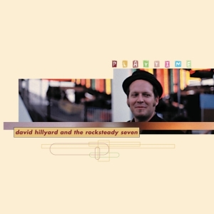 Dave & The Rocksteady 7 Hillyard - Playtime ryhmässä VINYYLI @ Bengans Skivbutik AB (4048846)