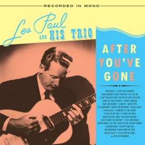 Les Paul & His Trio - After You've Gone ryhmässä VINYYLI @ Bengans Skivbutik AB (4049689)