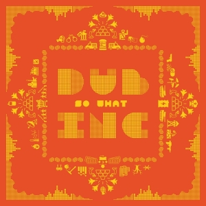 Dub Inc - So What ryhmässä CD @ Bengans Skivbutik AB (4049968)