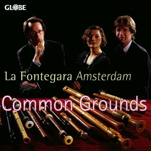 La Fontegara Amsterdam - Common Grounds ryhmässä CD / Övrigt @ Bengans Skivbutik AB (4050306)