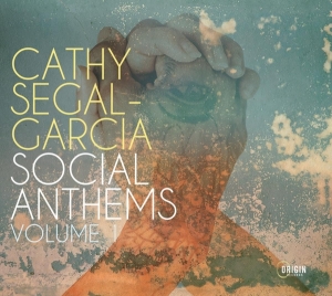 Cathy Segal-Garcia - Social Anthems, Volume 1 ryhmässä CD / Jazz @ Bengans Skivbutik AB (4051536)