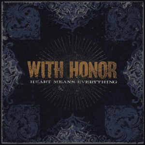 With Honor - Heart Means Everything (Re-Mastered ryhmässä VINYYLI @ Bengans Skivbutik AB (4052349)