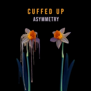 Cuffed Up - Asymmetry ryhmässä CD @ Bengans Skivbutik AB (4052361)