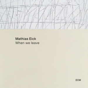 Mathias Eick Group - When We Leave ryhmässä CD @ Bengans Skivbutik AB (4052425)