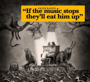 Baden Asger - If The Music Stops, They'll Eat Him ryhmässä CD @ Bengans Skivbutik AB (4053576)
