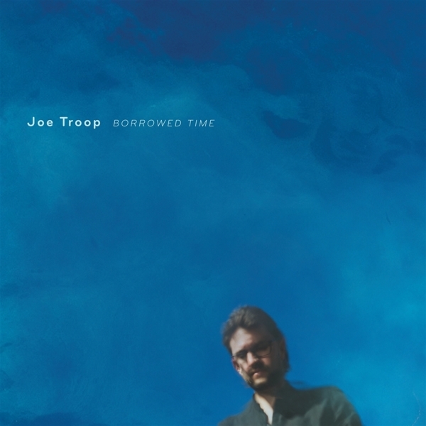 Joe Troop - Borrowed Time ryhmässä CD / Myydyimmät @ Bengans Skivbutik AB (4054222)
