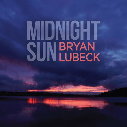 Lubick Bryan - Midnight Sun ryhmässä CD / Jazz/Blues @ Bengans Skivbutik AB (4054296)