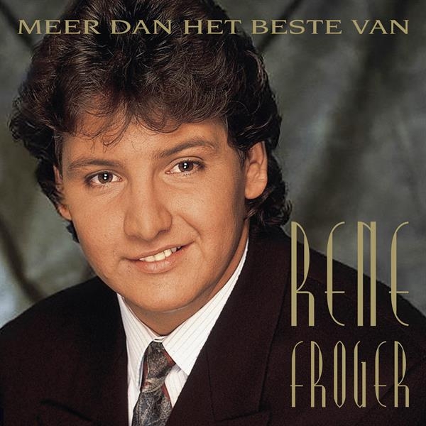 René Froger - Meer Dan Het Beste Van ryhmässä CD / Myydyimmät @ Bengans Skivbutik AB (4054563)
