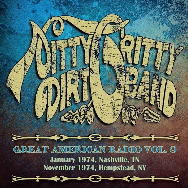 Nitty Gritty Dirt Band - Great American Radio Volume 9 ryhmässä CD / Country @ Bengans Skivbutik AB (4055638)