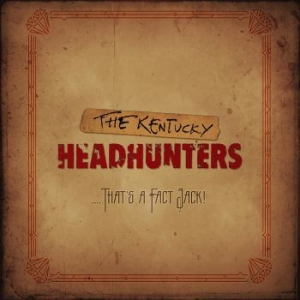 Kentucky Headhunters - That's A Fact Jack! ryhmässä CD @ Bengans Skivbutik AB (4056129)