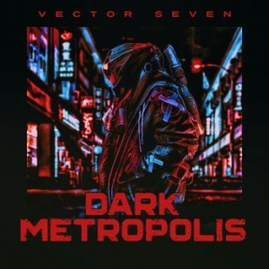 Vector Seven - Dark Metropolis ryhmässä CD @ Bengans Skivbutik AB (4056816)