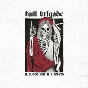 Bull Brigade - Il Fuoco Non Si E Spento (Vinyl Lp ryhmässä VINYYLI @ Bengans Skivbutik AB (4057130)