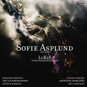 Sofie Asplund Lunds Kammarsolister - Britten: Les Illuminations - Debuss ryhmässä CD @ Bengans Skivbutik AB (4058524)