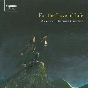 Campbell Alexander Chapman - For The Love Of Life ryhmässä CD @ Bengans Skivbutik AB (4060566)